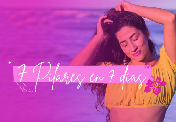 7 Pilares para construir tu Amor Propio
